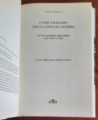 Come eravamo negli anni di guerra. La vita quotidiana degli italiani tra il 1940 e il 1945