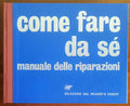 Come fare da sè. Manuale delle riparazioni - Reader’s Digest
