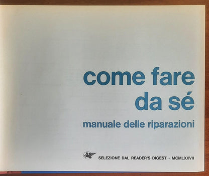Come fare da sè. Manuale delle riparazioni - Reader’s Digest