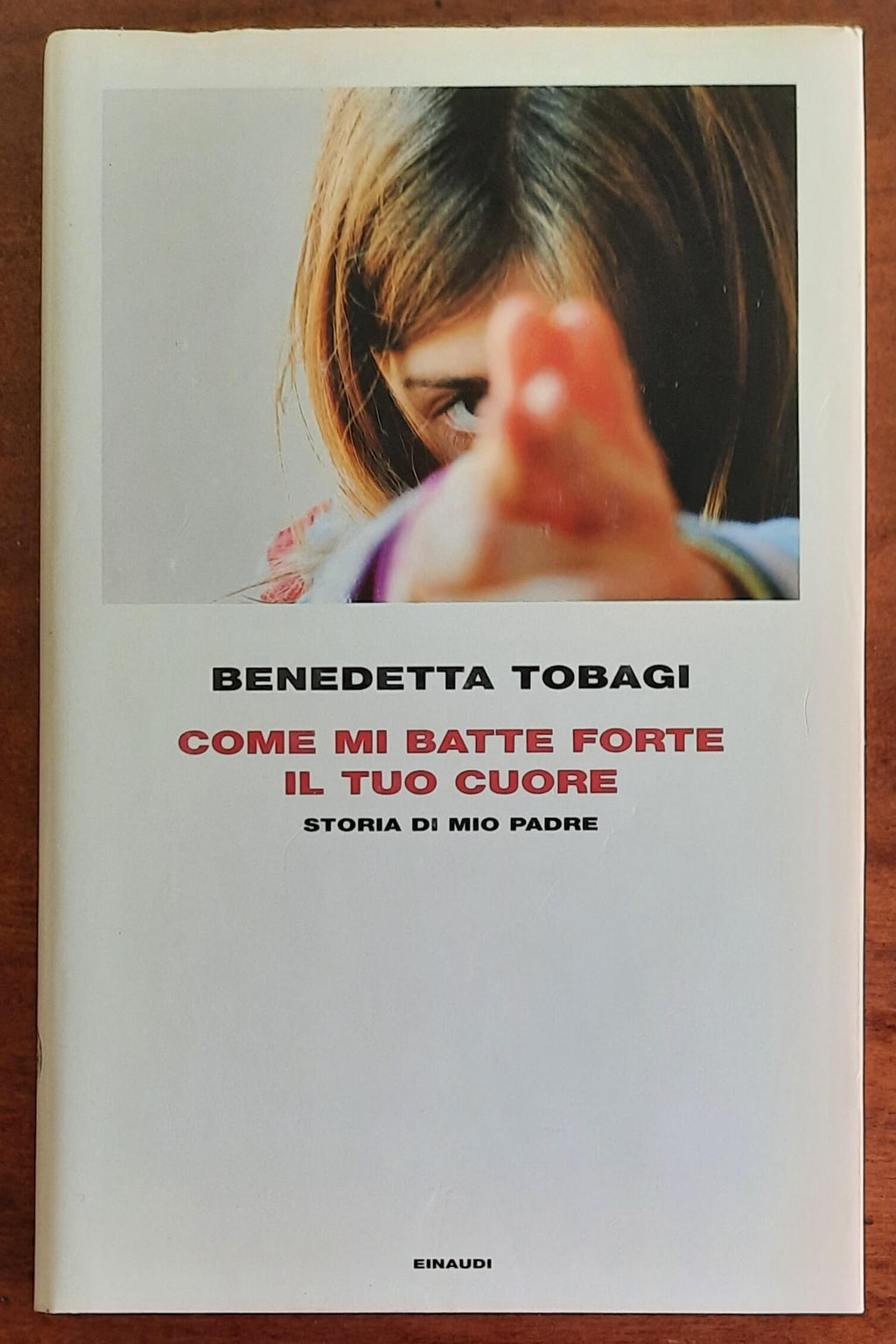 Come mi batte forte il tuo cuore. Storia di mio padre