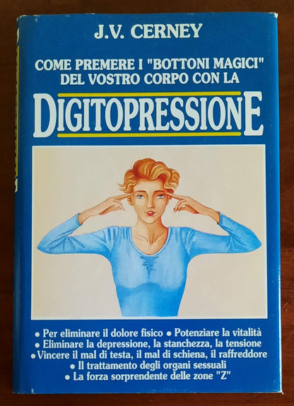 Come premere i bottoni magici del vostro corpo con la digitopressione
