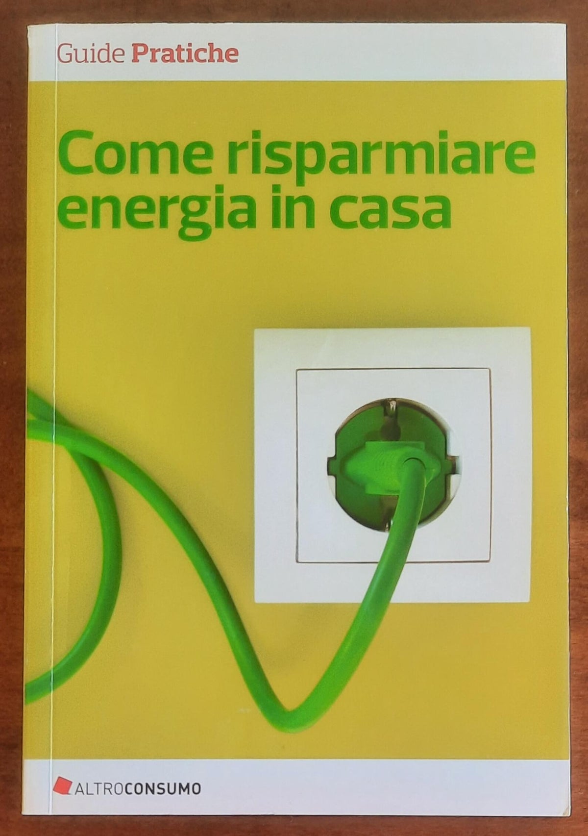 Come risparmiare energia in casa - Altroconsumo Nuove Edizioni