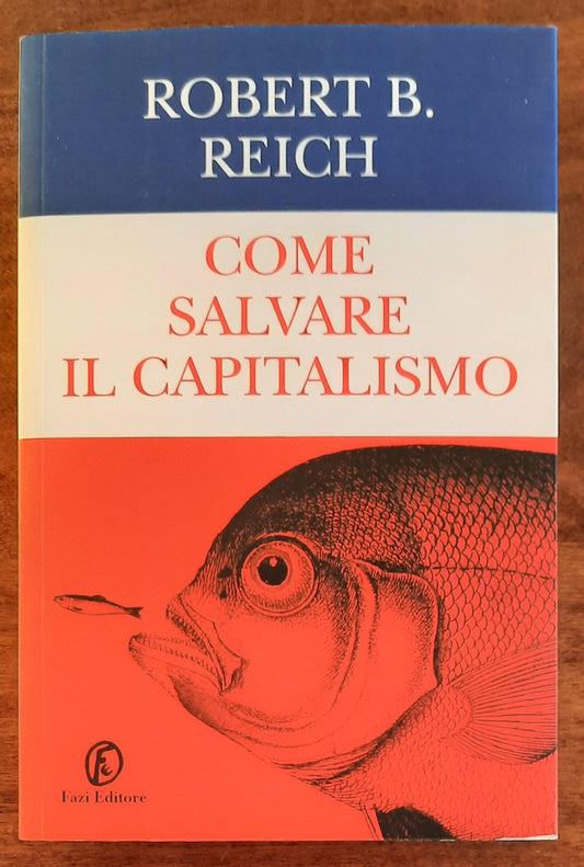 Come salvare il capitalismo - di Robert B. Reich