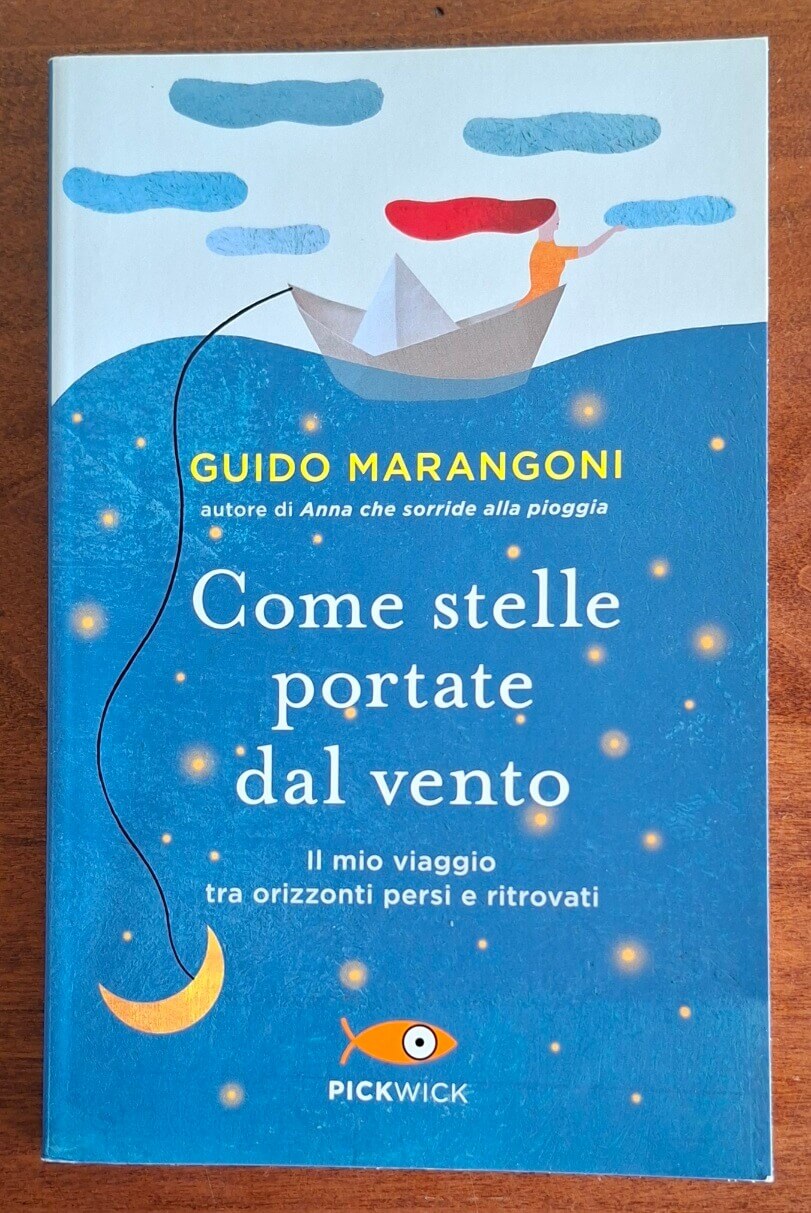 Come stelle portate dal vento. Il mio viaggio tra orizzonti persi e ritrovati