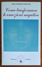 Come trasformare le emozioni negative - Edizioni Amrita