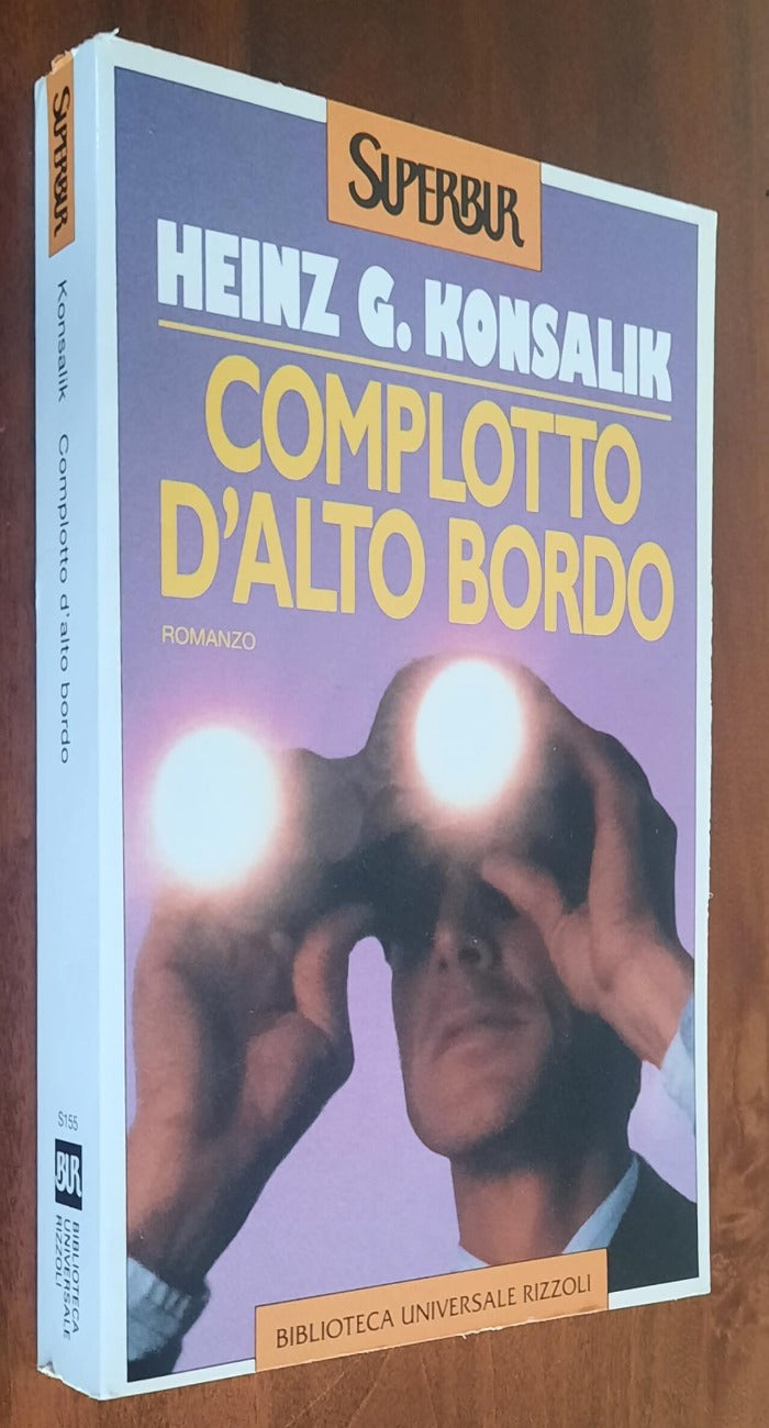 Complotto d’alto bordo - di Heinz G. Konsalik