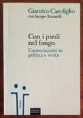 Con i piedi nel fango. Conversazioni su politica e verità