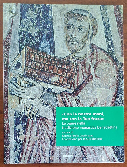 Con le nostre mani, ma con la tua forza. Le opere nella tradizione monastica benedettina