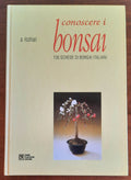 Conoscere i bonsai. 130 schede di bonsai italiani