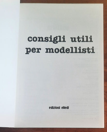 Consigli utili per modellisti - Edizioni Elledi - 1985