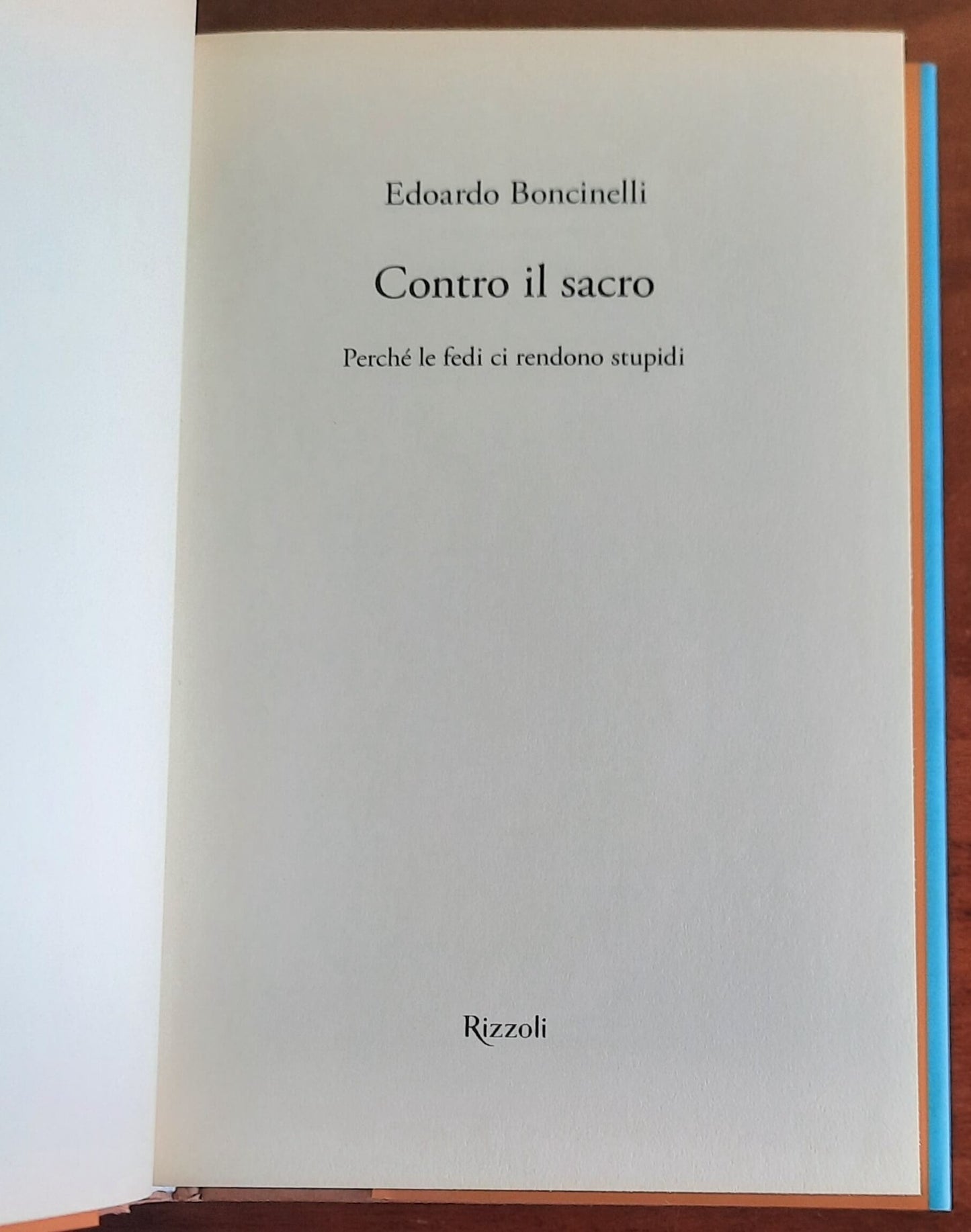 Contro il sacro. Perché le fedi ci rendono stupidi