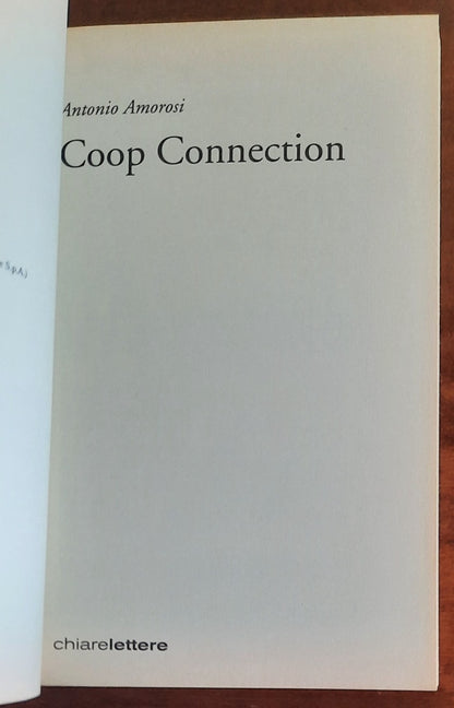 Coop connection. Nessuno tocchi il sistema. I tentacoli avvelenati di un’economia parallela