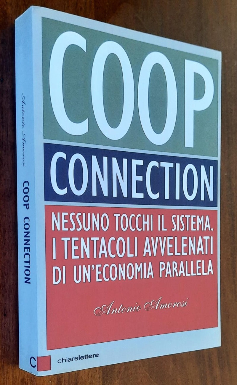 Coop connection. Nessuno tocchi il sistema. I tentacoli avvelenati di un’economia parallela