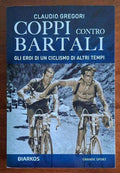 Coppi contro Bartali. Gli eroi di un ciclismo di altri tempi - Diarkos