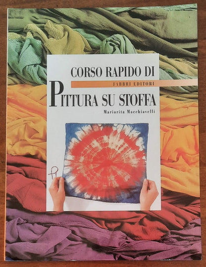 Corso rapido di pittura su stoffa - Fabbri Editori