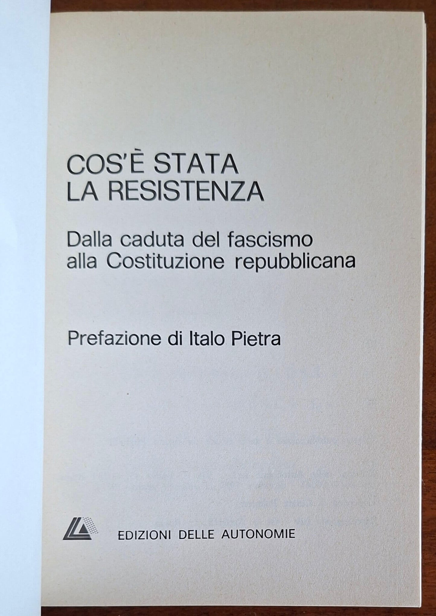 Cos'è stata la Resistenza. Dalla caduta del fascismo alla Costituzione repubblicana