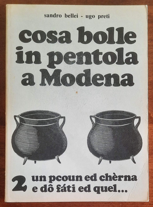 Cosa bolle in pentola a Modena 2 - Sandro Bellei - Ugo Preti - Modena Libri
