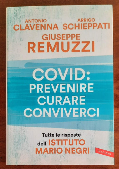 Covid: prevenire, curare, conviverci. Tutte le risposte dell’Istituto Mario Negri