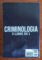 Criminologia. Un viaggio nella psicologia criminale alla scoperta del criminal profiling