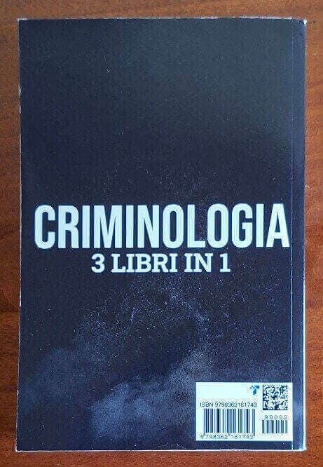 Criminologia. Un viaggio nella psicologia criminale alla scoperta del criminal profiling