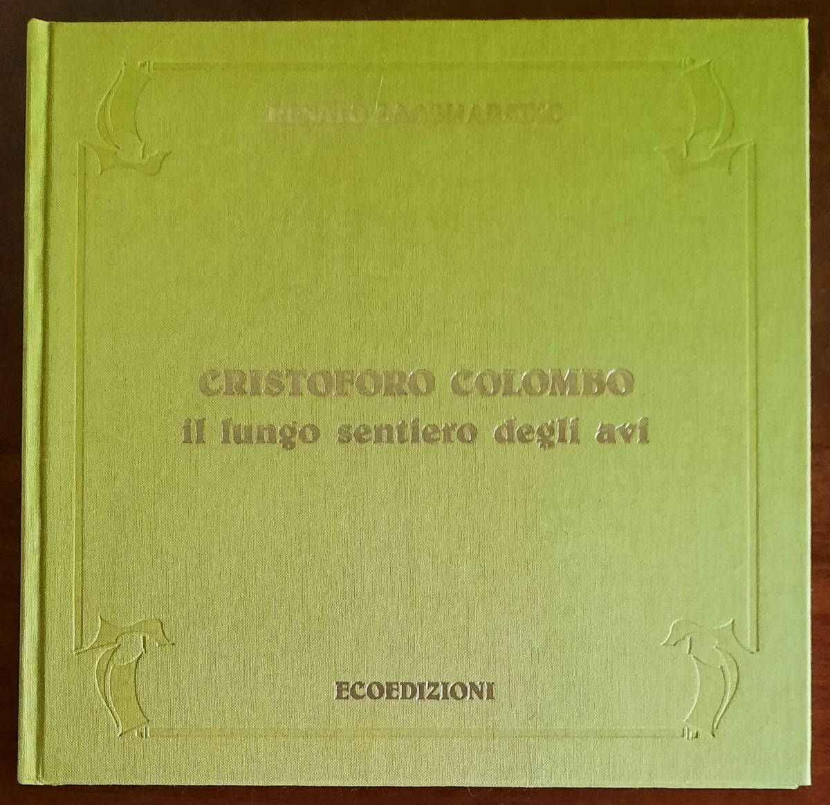 Cristoforo Colombo il lungo sentiero degli avi - Ecoedizioni