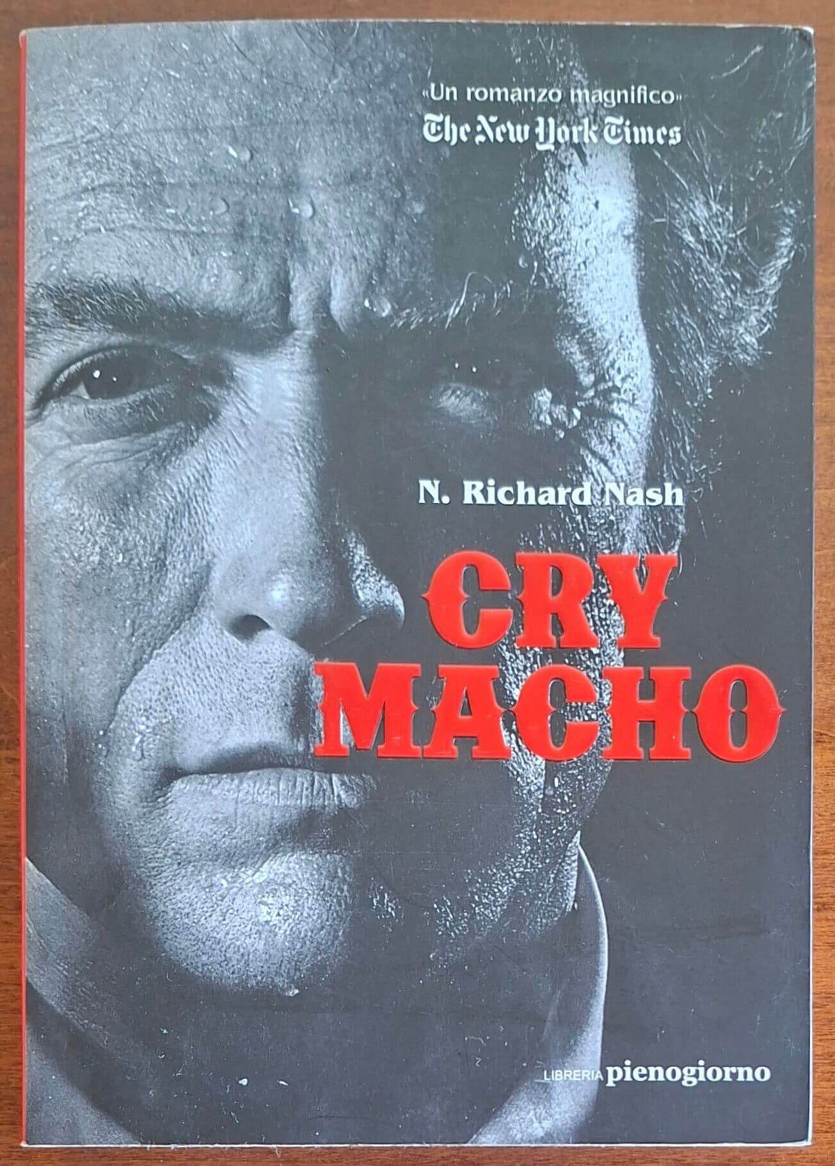 Cry Macho - di N. Richard Nash - Libreria Pienogiorno