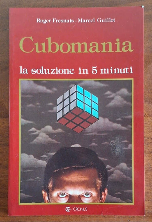 Cubomania. La soluzione in 5 minuti - Cronus Editrice