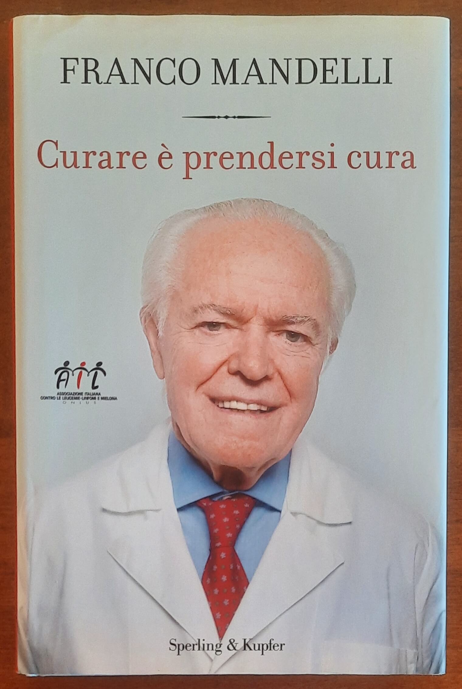 Curare è prendersi cura - Franco Mandelli - Sperling & Kupfer