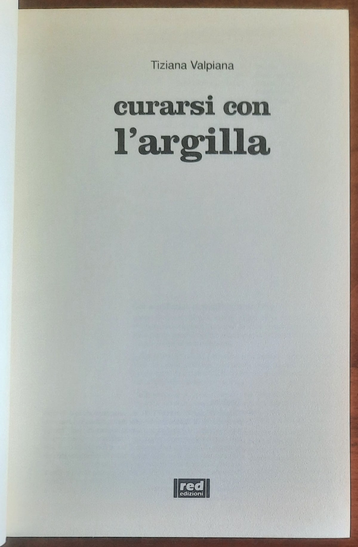 Curarsi con l’argilla. Un pratico manuale per usare nel modo migliore «la terra che guarisce»