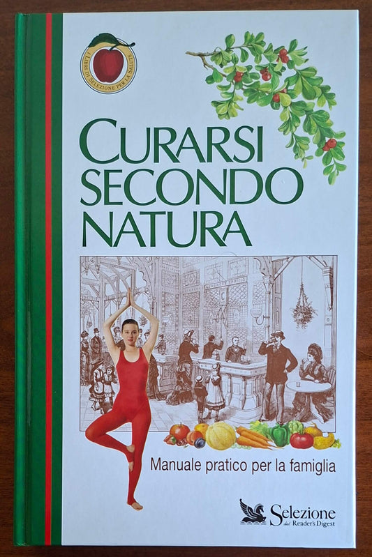 Curarsi secondo natura. Manuale pratico per la famiglia - Reader's Digest