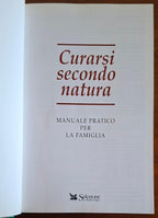 Curarsi secondo natura. Manuale pratico per la famiglia - Reader's Digest
