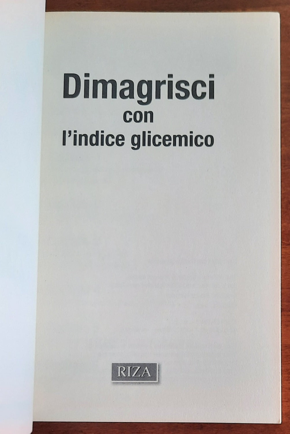 Dimagrisci con l’indice glicemico. Scopri quali cibi devi mangiare per perdere peso rapidamente ed eliminare il rischio del diabete - Libreria Biellese