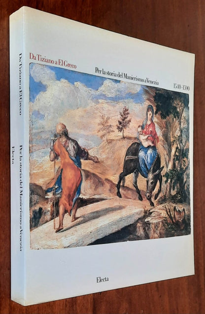 Da Tiziano a El Greco. Per la storia del Manierismo a Venezia 1540 - 1590