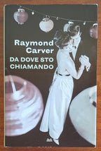 Da dove sto chiamando - di Raymond Carver - Mondolibri