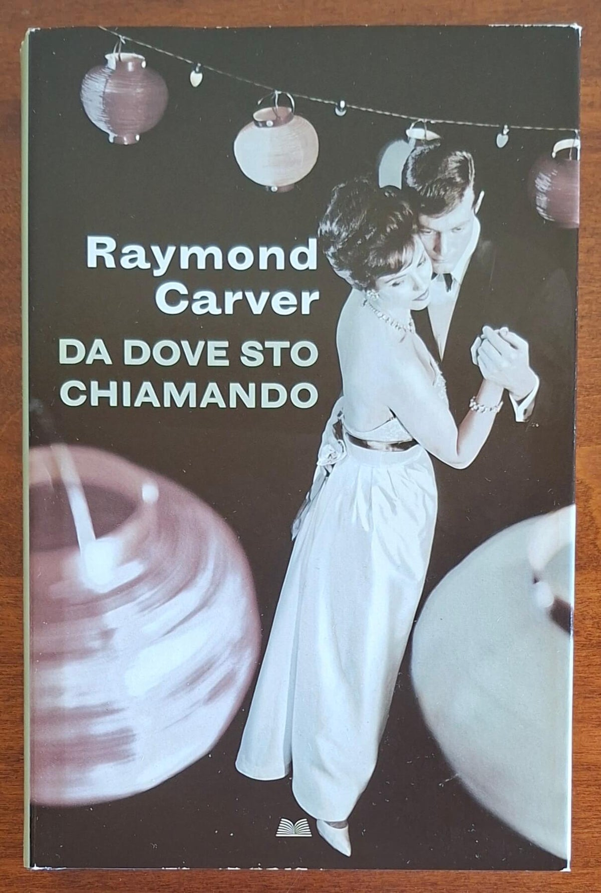 Da dove sto chiamando - di Raymond Carver - Mondolibri
