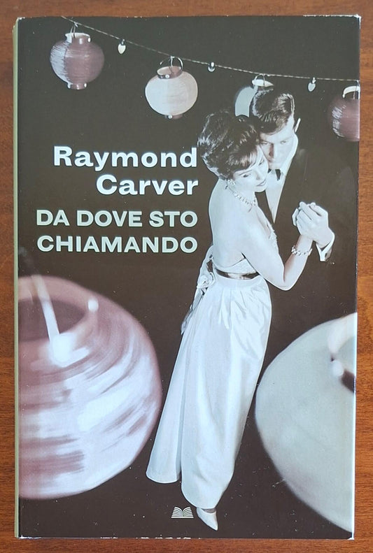 Da dove sto chiamando - di Raymond Carver - Mondolibri
