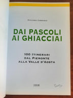 Dai pascoli ai ghiacciai. 100 itinerari dal Piemonte alla Valle d’Aosta