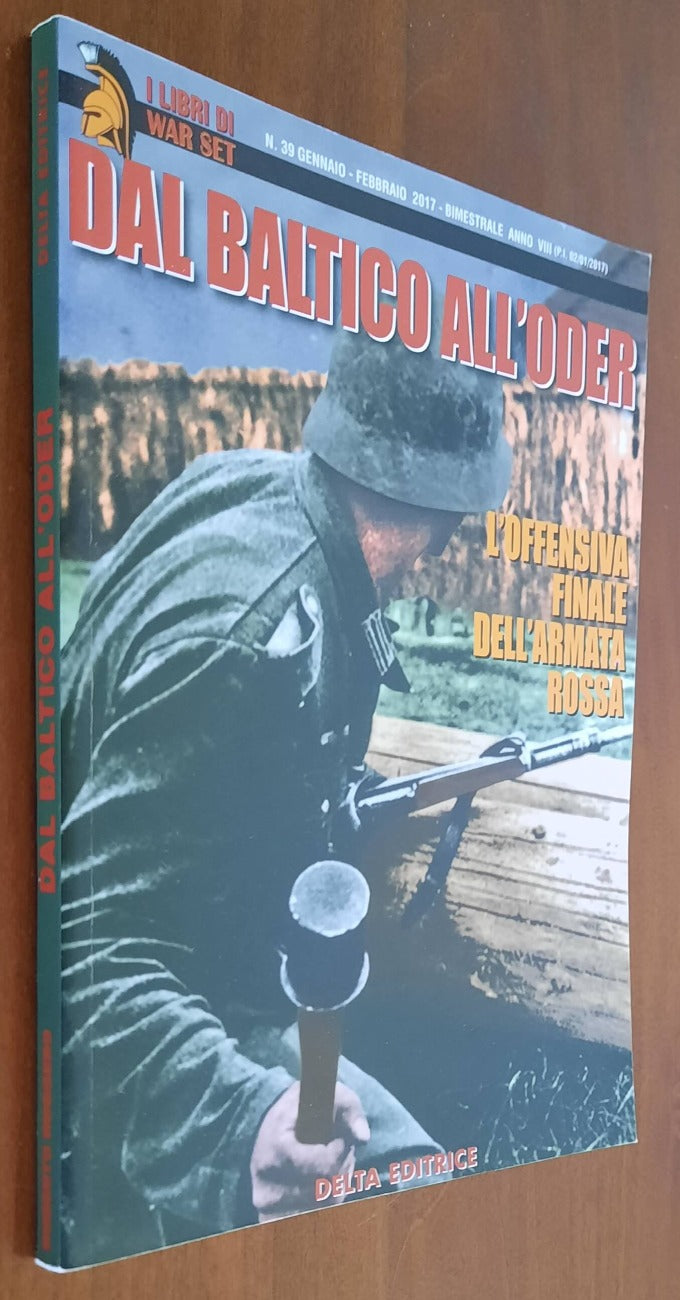 Dal Baltico all’Oder. L’offensiva finale dell’Armata Rossa - Delta Editrice - Libreria Biellese