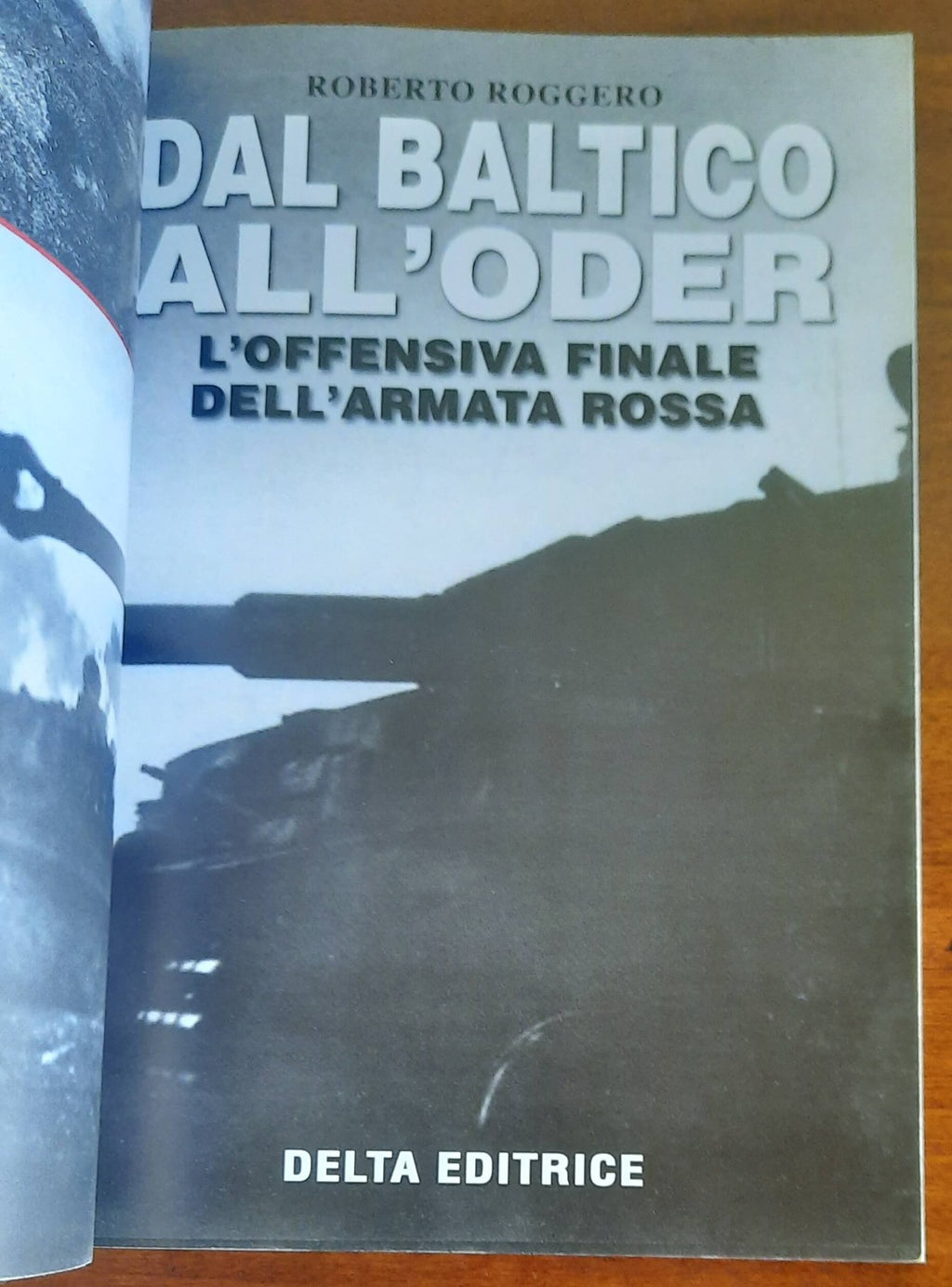 Dal Baltico all’Oder. L’offensiva finale dell’Armata Rossa - Delta Editrice - Libreria Biellese