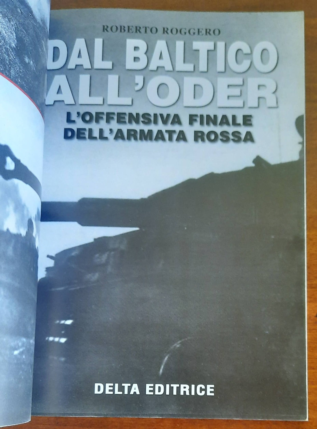 Dal Baltico all’Oder. L’offensiva finale dell’Armata Rossa - Delta Editrice