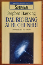 Dal big bang ai buchi neri. Breve storia del tempo - Stephen Hawking - B.U.R.