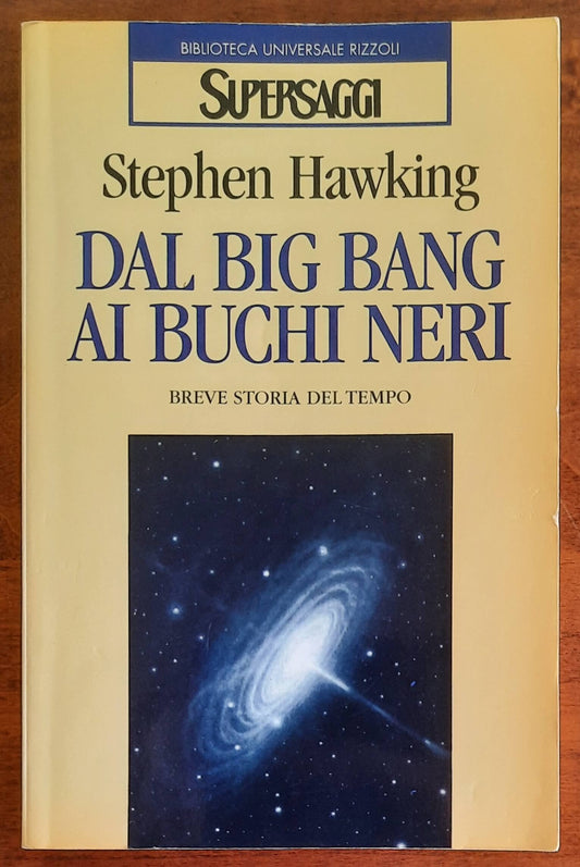 Dal big bang ai buchi neri. Breve storia del tempo - Stephen Hawking - B.U.R.