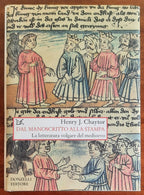 Dal manoscritto alla stampa. La letteratura volgare del medioevo