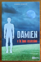 Damien e la luna assassina - di Giuseppe Gilardino - Botalla Editore