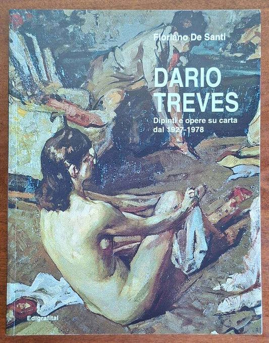 Dario Treves. Dipinti e opere su carta dal 1927 al 1978 - Edigrafital