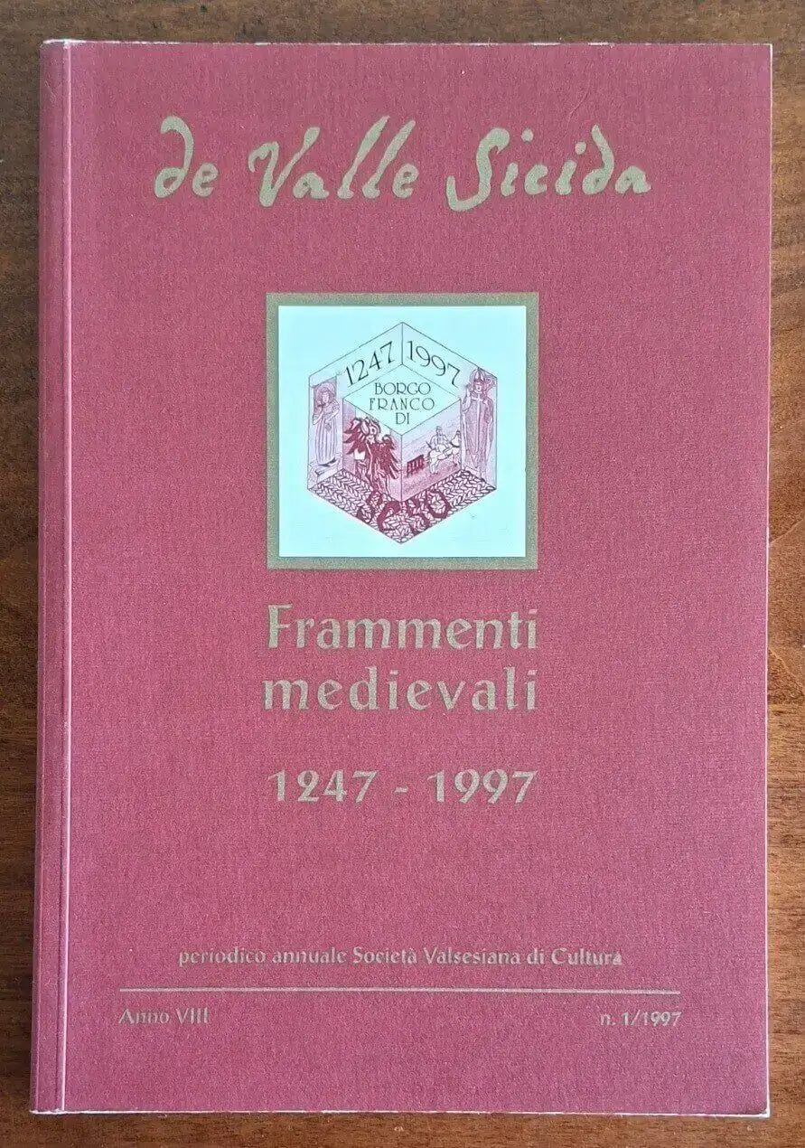 De Valle Sicida - n. 1 / 1997 - Frammenti medievali 1247-1997