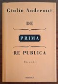 De (prima) Re Publica. Ricordi - Giulio Andreotti - Rizzoli