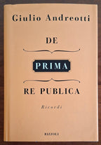 De (prima) Re Publica. Ricordi - Giulio Andreotti - Rizzoli