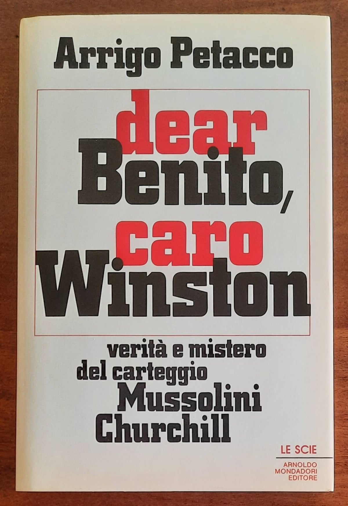 Dear Benito, caro Winston. Verità e misteri del carteggio Churchill - Mussolini