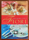 Decorare con i fiori. Decoupage, stencil, cracklè e non solo... - Gribaudo